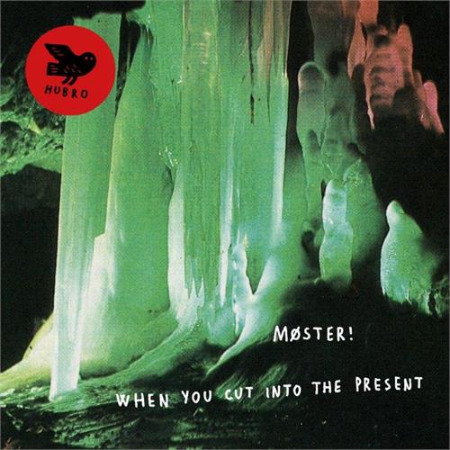Møster! When You Cut Into The Present (LP)